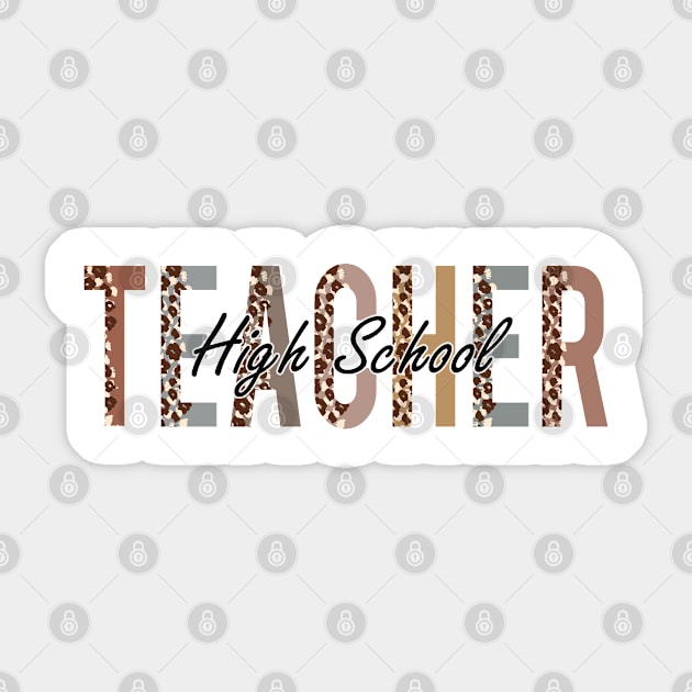 High School Teacher first Day Of School Appreciation Leopard Sticker by TeeaxArt